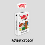 [K-POP] BOYNEXTDOOR 1st Single – WHO! (Weverse Albums ver.)