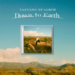 [K-POP] TAEYANG EP ALBUM – Down to Earth